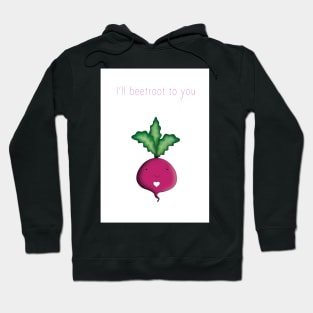 I'll beetroot to you Hoodie
